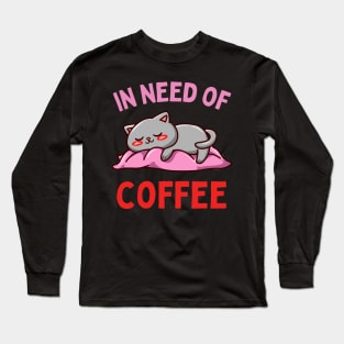 In need of coffee lover coffee addict Funny tired sleepy unicorn Long Sleeve T-Shirt